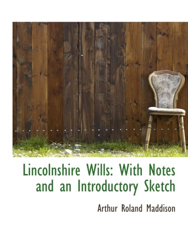 Stock image for Lincolnshire Wills: With Notes and an Introductory Sketch for sale by Revaluation Books