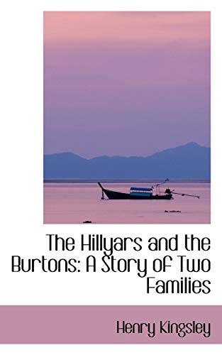 The Hillyars and the Burtons: A Story of Two Families (9781103586677) by Kingsley, Henry