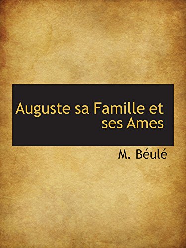 9781103587438: Auguste sa Famille et ses Ames