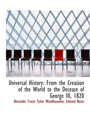 9781103589265: Universal History: From the Creation of the World to the Decease of George III, 1820