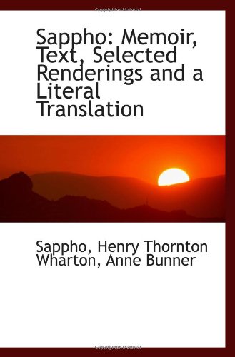 Beispielbild fr Sappho: Memoir, Text, Selected Renderings and a Literal Translation zum Verkauf von Revaluation Books
