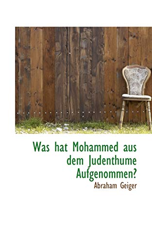9781103592456: Was hat Mohammed aus dem Judenthume Aufgenommen