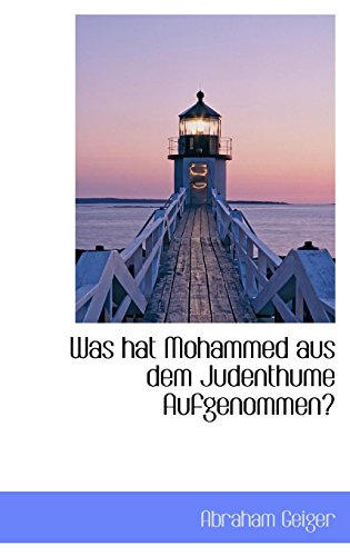 9781103592487: Was hat Mohammed aus dem Judenthume Aufgenommen?