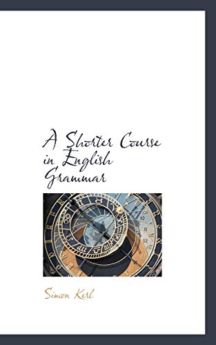 9781103600236: A Shorter Course in English Grammar