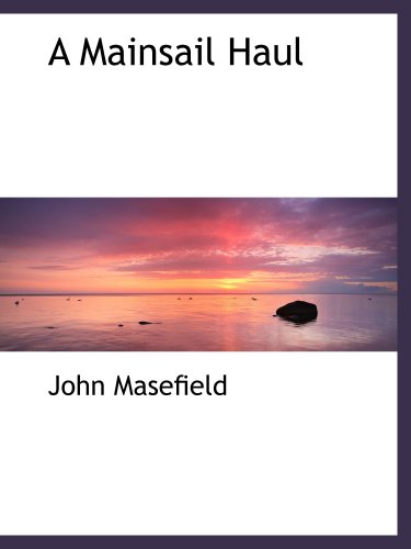 A Mainsail Haul (9781103601745) by Masefield, John