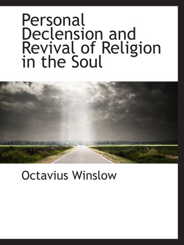 Personal Declension and Revival of Religion in the Soul (9781103603787) by Winslow, Octavius
