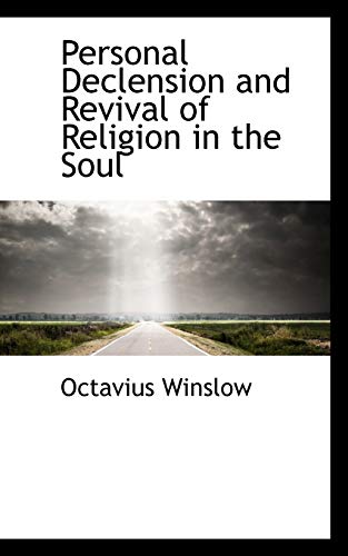 Personal Declension and Revival of Religion in the Soul (9781103603886) by Winslow, Octavius