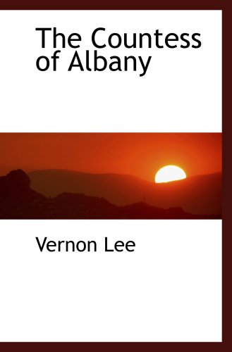 The Countess of Albany (9781103607402) by Lee, Vernon