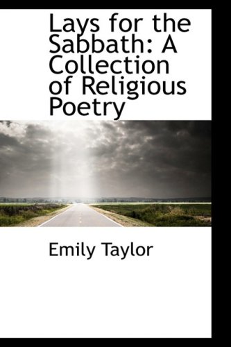 Lays for the Sabbath: A Collection of Religious Poetry (9781103608010) by Taylor, Emily