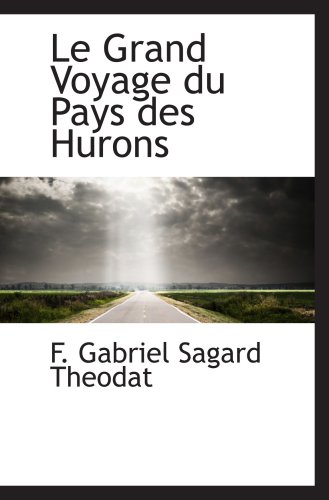 Stock image for Le Grand Voyage du Pays des Hurons for sale by Revaluation Books