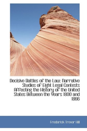 Decisive Battles of the Law (9781103611935) by Hill, Frederick Trevor