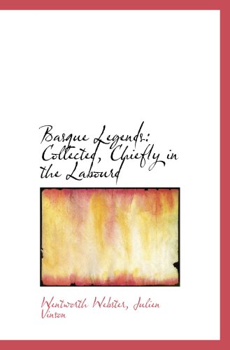 Imagen de archivo de Basque Legends: Collected, Chiefly in the Labourd a la venta por Revaluation Books