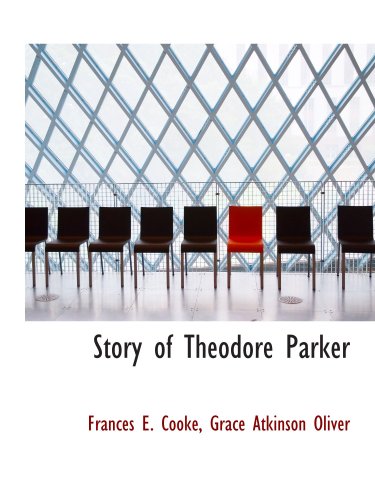 Beispielbild fr Story of Theodore Parker zum Verkauf von Revaluation Books