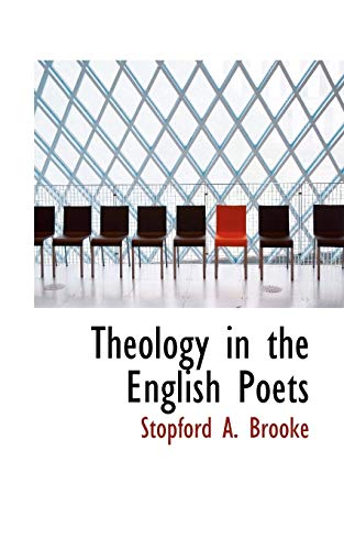 Theology in the English Poets (9781103623495) by Brooke, Stopford A.