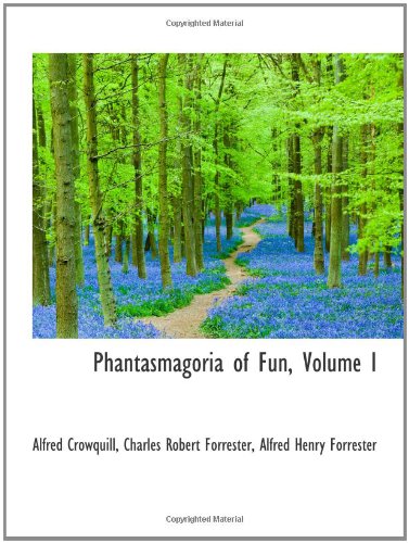 Stock image for Phantasmagoria of Fun, Volume I for sale by Revaluation Books