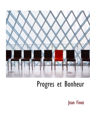 Beispielbild fr Progres et Bonheur zum Verkauf von Revaluation Books