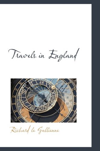 Travels in England (Hardback) - Richard Le Gallienne