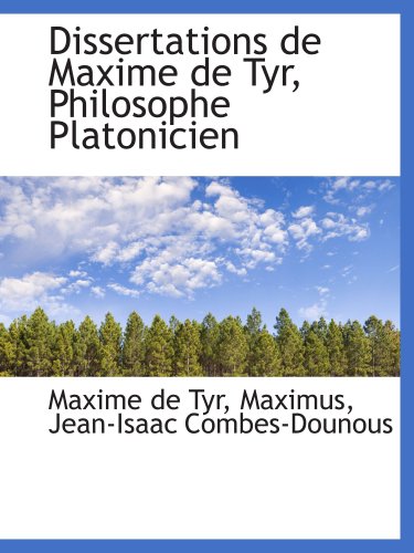 Beispielbild fr Dissertations de Maxime de Tyr, Philosophe Platonicien zum Verkauf von Revaluation Books