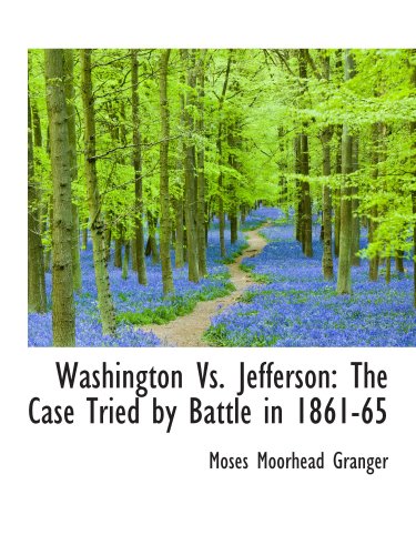Beispielbild fr Washington Vs. Jefferson: The Case Tried by Battle in 1861-65 zum Verkauf von Revaluation Books