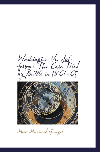 Beispielbild fr Washington Vs. Jefferson: The Case Tried by Battle in 1861-65 zum Verkauf von Revaluation Books