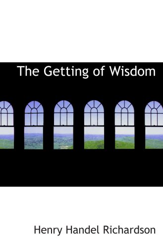 The Getting of Wisdom (9781103636341) by Richardson, Henry Handel