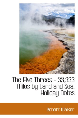The Five Threes - 33,333 Miles by Land and Sea, Holiday Notes (9781103638697) by Walker, Robert