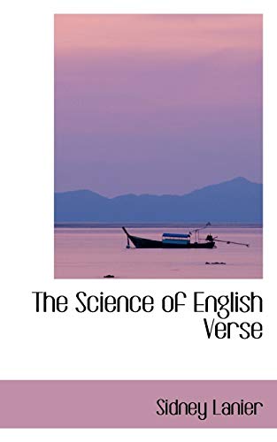 The Science of English Verse (9781103638840) by Lanier, Sidney