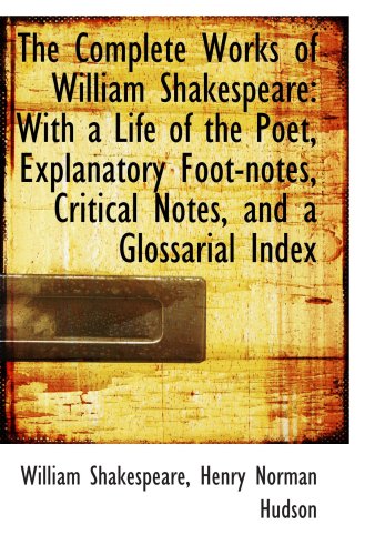 Imagen de archivo de The Complete Works of William Shakespeare: With a Life of the Poet, Explanatory Foot-notes, Critical a la venta por Hay-on-Wye Booksellers