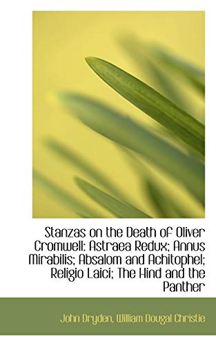 Beispielbild fr Stanzas on the Death of Oliver Cromwell: Astraea Redux; Annus Mirabilis; Absalom and Achitophel; Rel zum Verkauf von Buchpark