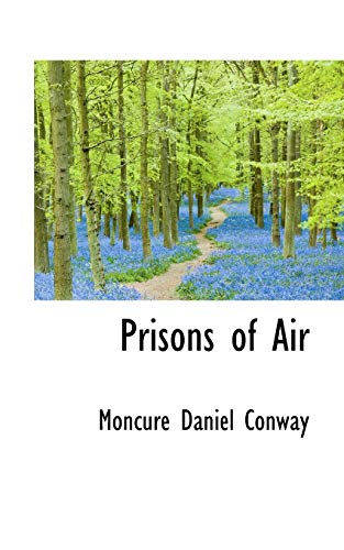 Prisons of Air (9781103641758) by Conway, Moncure Daniel