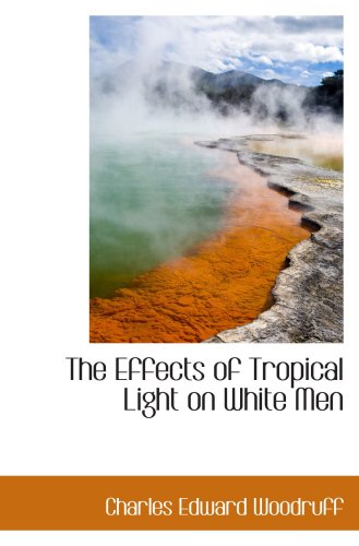 Imagen de archivo de The Effects of Tropical Light on White Men a la venta por Revaluation Books