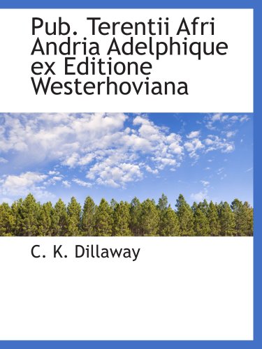 Imagen de archivo de Pub. Terentii Afri Andria Adelphique ex Editione Westerhoviana a la venta por Revaluation Books