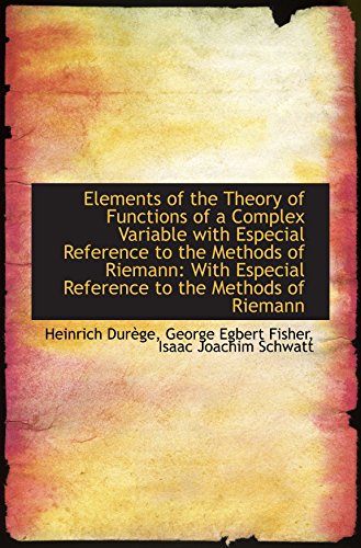 Beispielbild fr Elements of the Theory of Functions of a Complex Variable with Especial Reference to the Methods of zum Verkauf von Revaluation Books