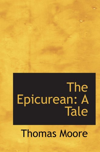 The Epicurean: A Tale (9781103649969) by Moore, Thomas