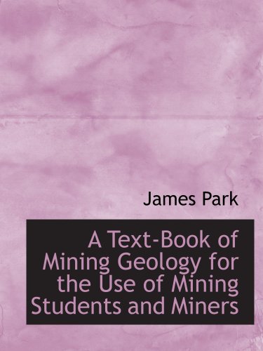 Stock image for A Text-Book of Mining Geology for the Use of Mining Students and Miners for sale by Revaluation Books