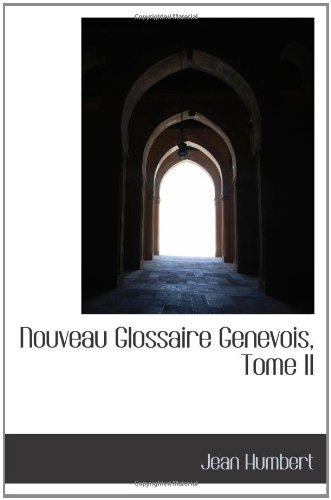 Beispielbild fr Nouveau Glossaire Genevois, Tome II zum Verkauf von Revaluation Books