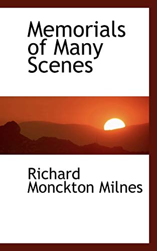 Memorials of Many Scenes (9781103665105) by Milnes, Richard Monckton