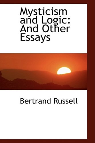 Mysticism and Logic: And Other Essays (9781103669516) by Russell, Bertrand