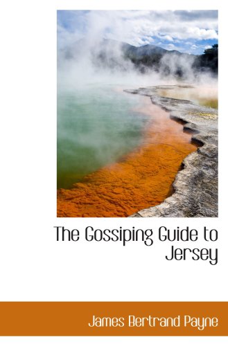 The Gossiping Guide to Jersey (9781103671441) by Payne, James Bertrand