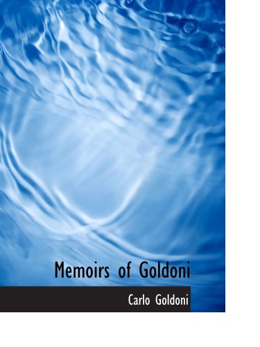 Memoirs of Goldoni (9781103673124) by Goldoni, Carlo