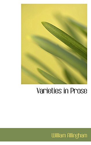 Varieties in Prose (9781103679430) by Allingham, William