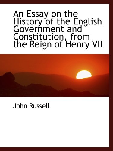 Imagen de archivo de An Essay on the History of the English Government and Constitution, from the Reign of Henry VII a la venta por Revaluation Books
