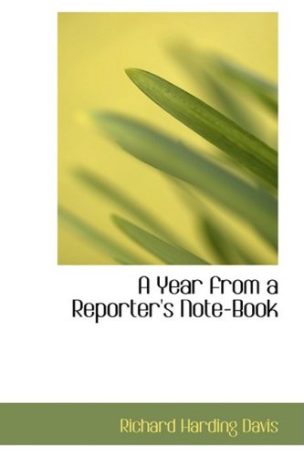 9781103684601: A Year from a Reporter's Note-book