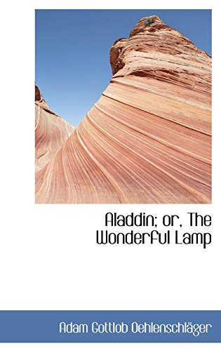 9781103686209: Aladdin; Or, the Wonderful Lamp