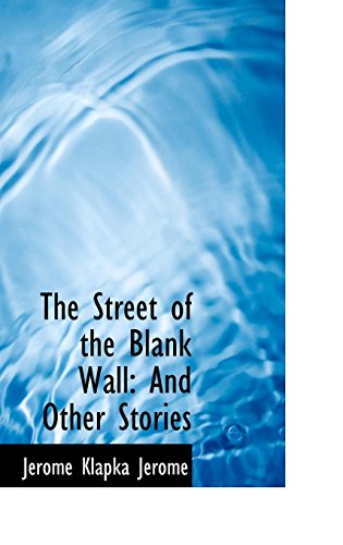 9781103686483: The Street of the Blank Wall: And Other Stories