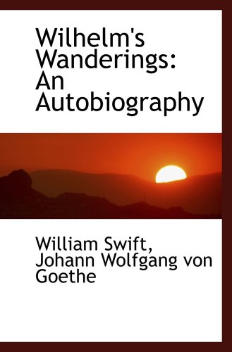 Beispielbild fr Wilhelm's Wanderings: An Autobiography zum Verkauf von Revaluation Books