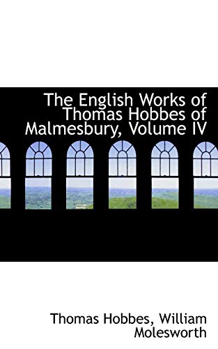 9781103688302: The English Works of Thomas Hobbes of Malmesbury, Volume IV: 4