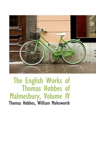 9781103688357: The English Works of Thomas Hobbes of Malmesbury, Volume IV: 4 (Bibliolife Reproduction Series)
