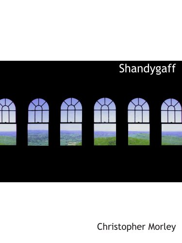 Shandygaff (9781103692262) by Morley, Christopher