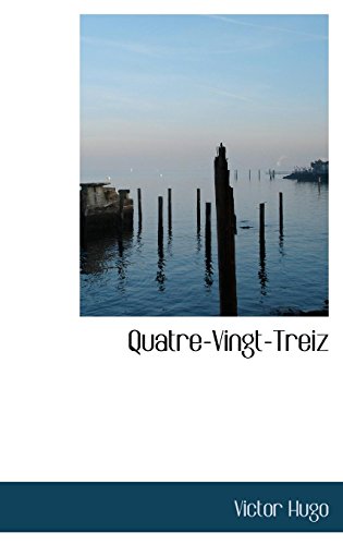 Quatre-vingt-treiz (9781103694990) by Hugo, Victor